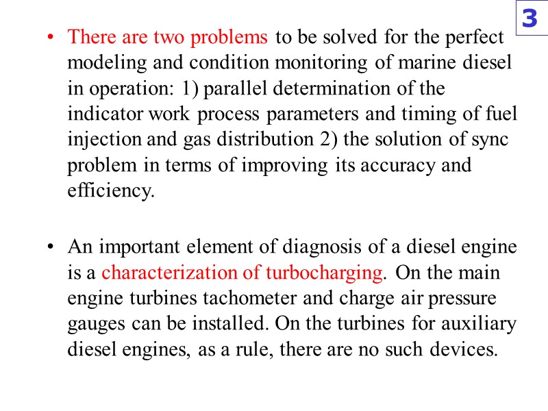 There are two problems to be solved for the perfect modeling and condition monitoring